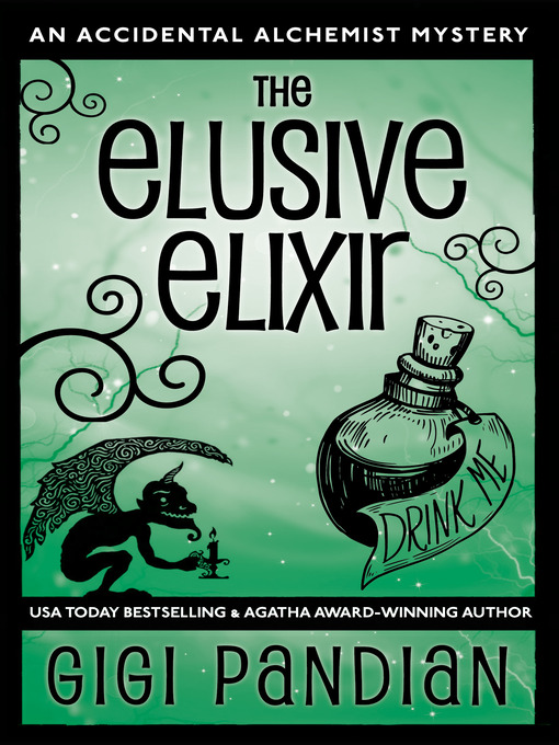 Title details for The Elusive Elixir by Gigi Pandian - Available